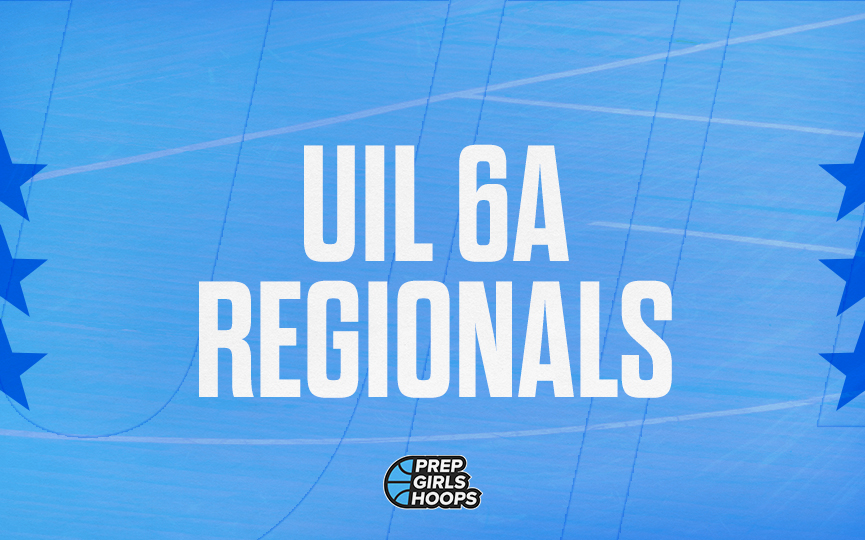 UIL 6A Regionals set Prep Girls Hoops