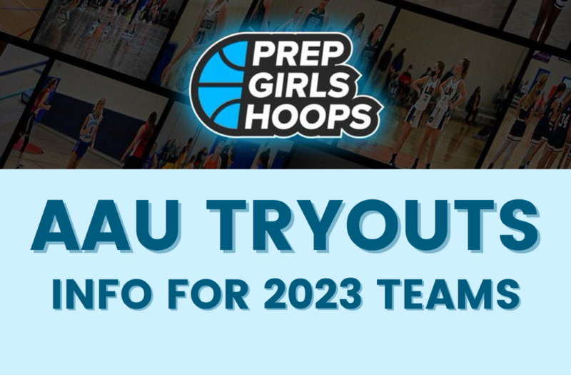 Updated AAU tryout schedules for 2023 teams Prep Girls Hoops