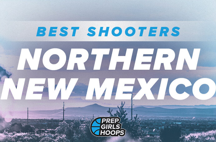 Area Breakdowns: Top Shooters in Northern NM | Prep Girls Hoops