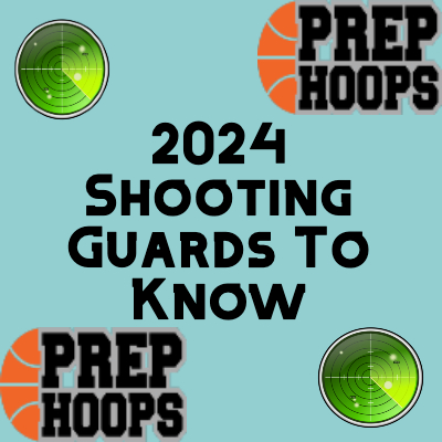 2024 Shooting Guards to Watch (1/2)