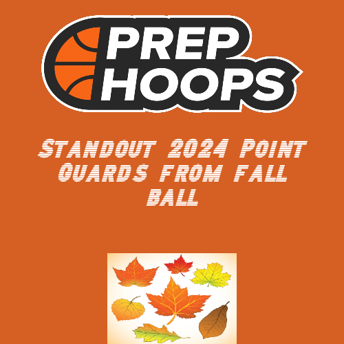 Top 2024 Point Guards from October Fall Ball