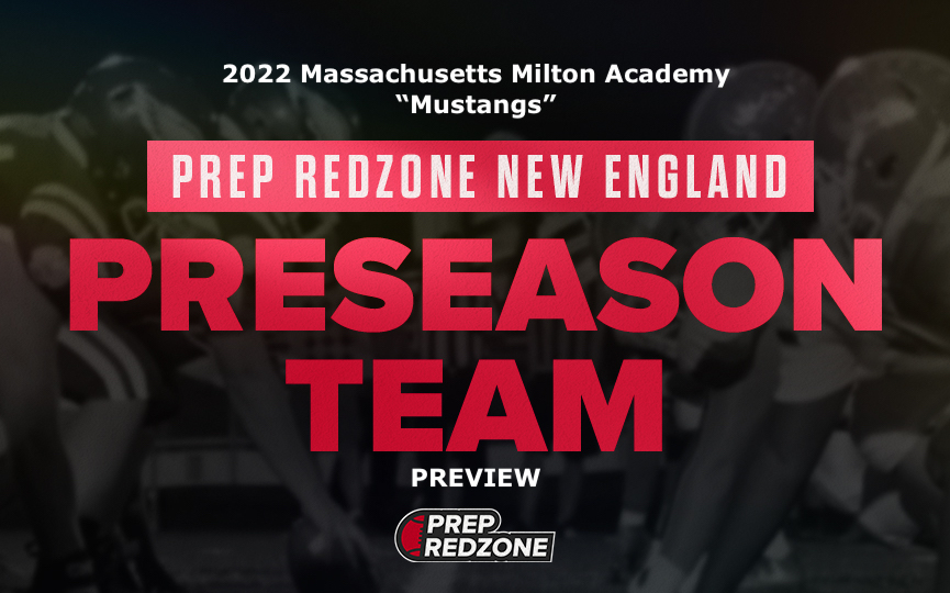 2022 Season Preview Milton Academy “Mustangs” Prep Redzone